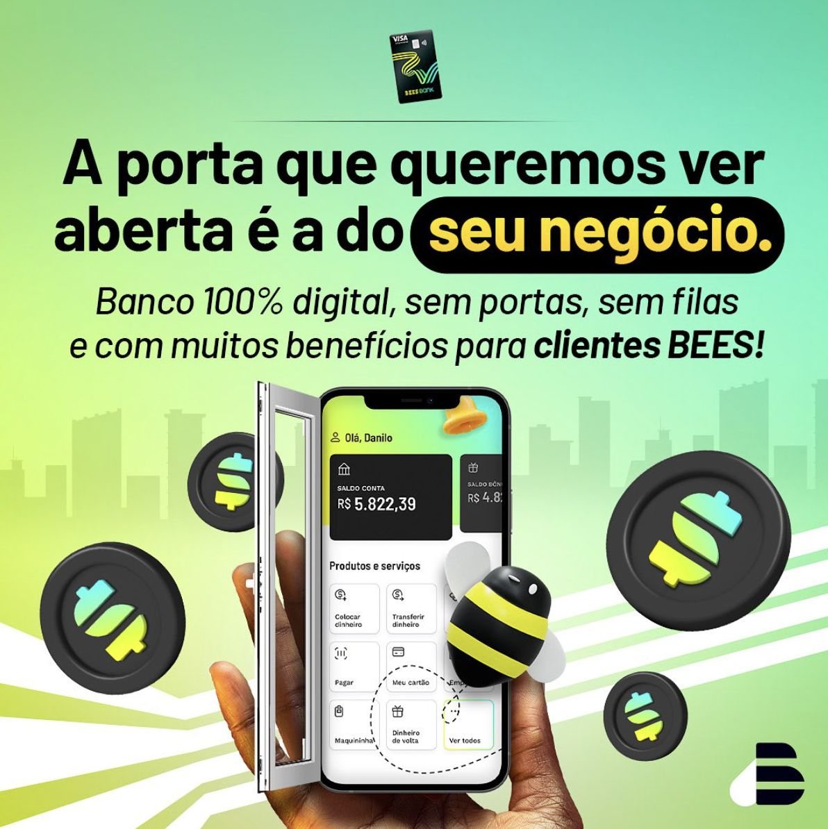 BEES Bank: a porta que queremos ver aberta é a do seu negócio