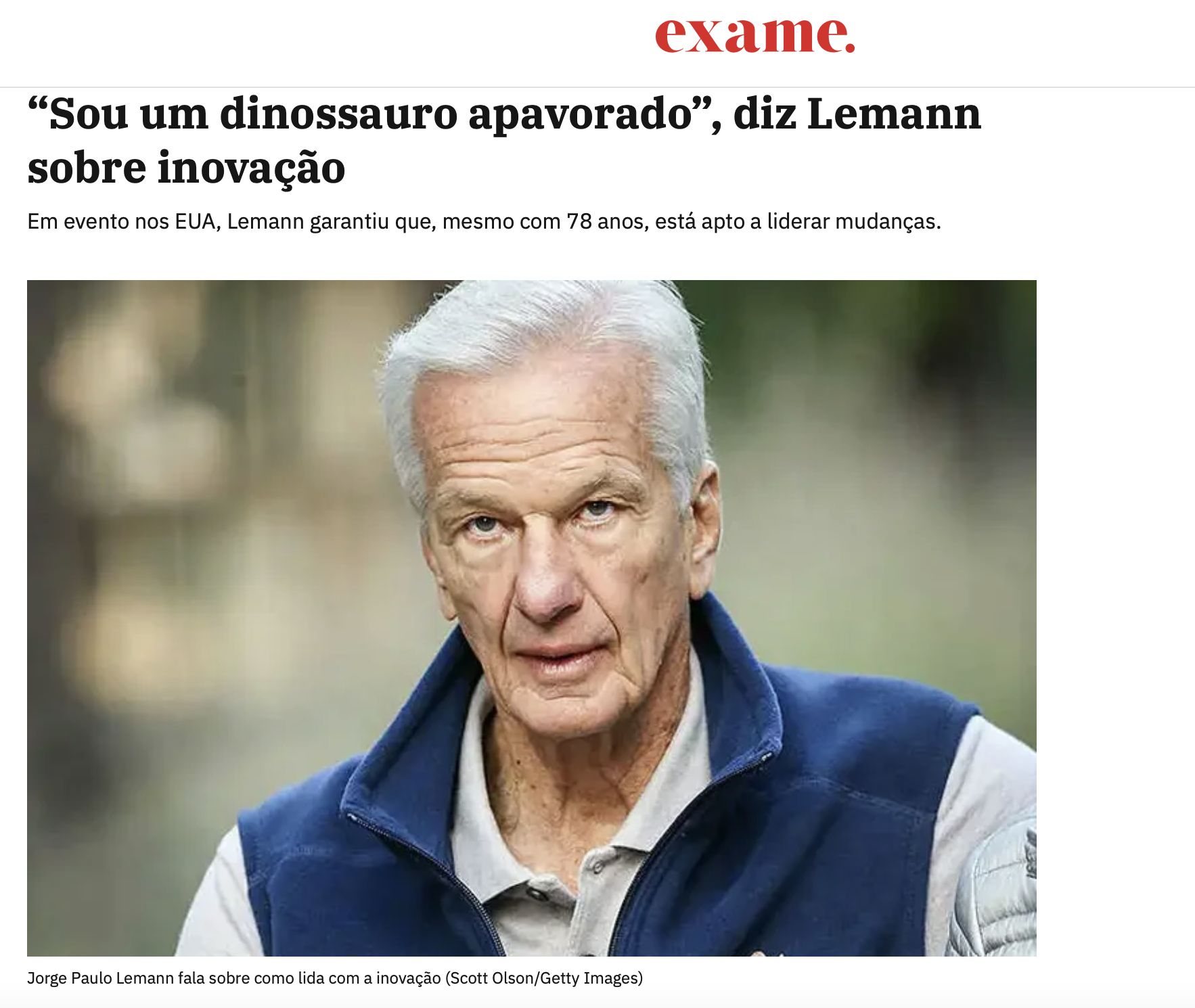 Exame: Sou um dinossauro apavorado, diz Lemann sobre inovação